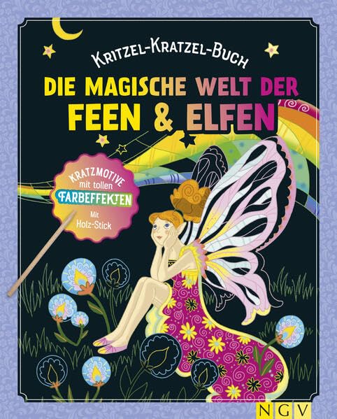 Die magische Welt der Feen und Elfen: Kratzmotive mit tollen Farbeffekten. Mit Holz-Stick Tiptoi & Games