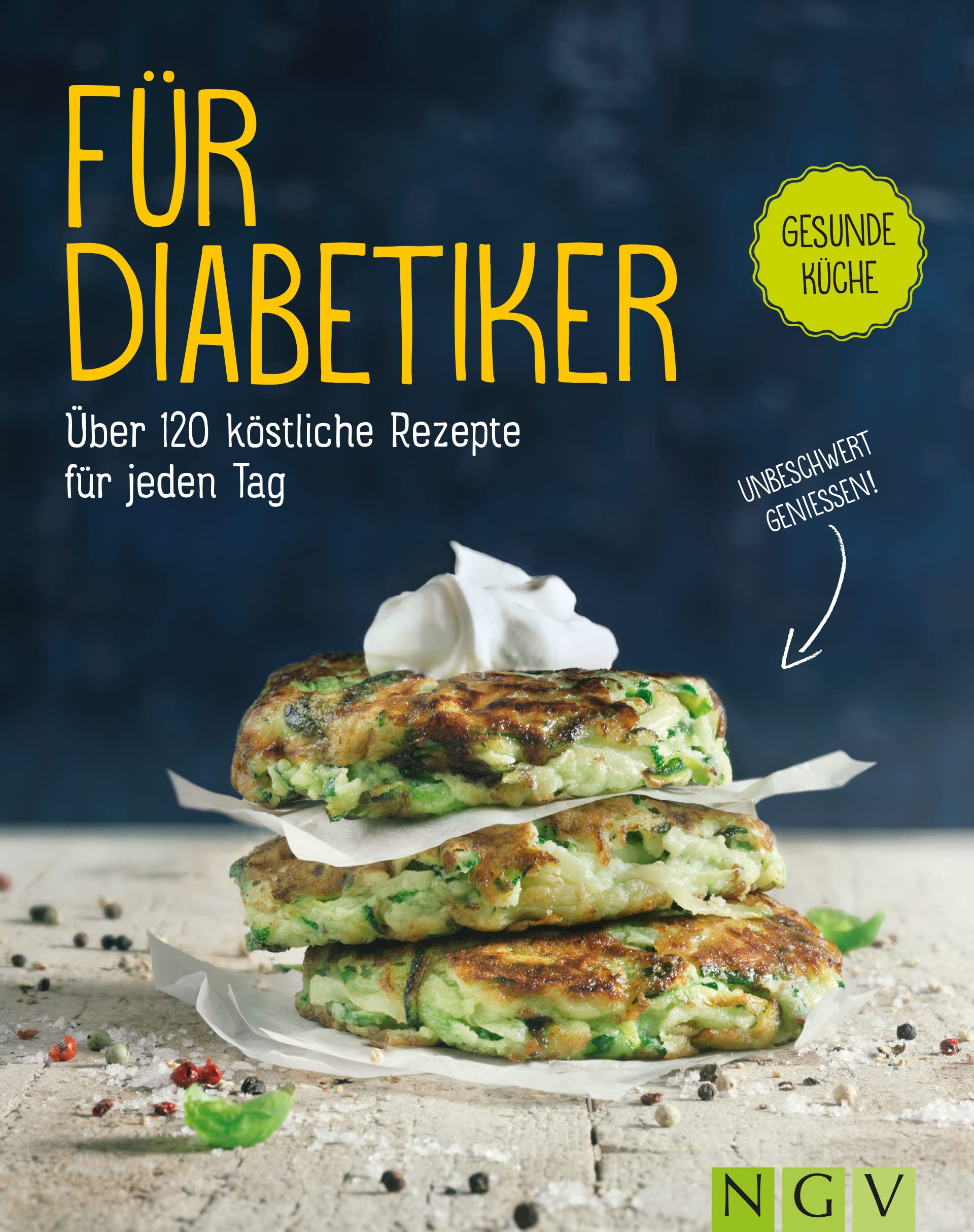Für Diabetiker - Über 120 köstliche Rezepte für jeden Tag Medicine