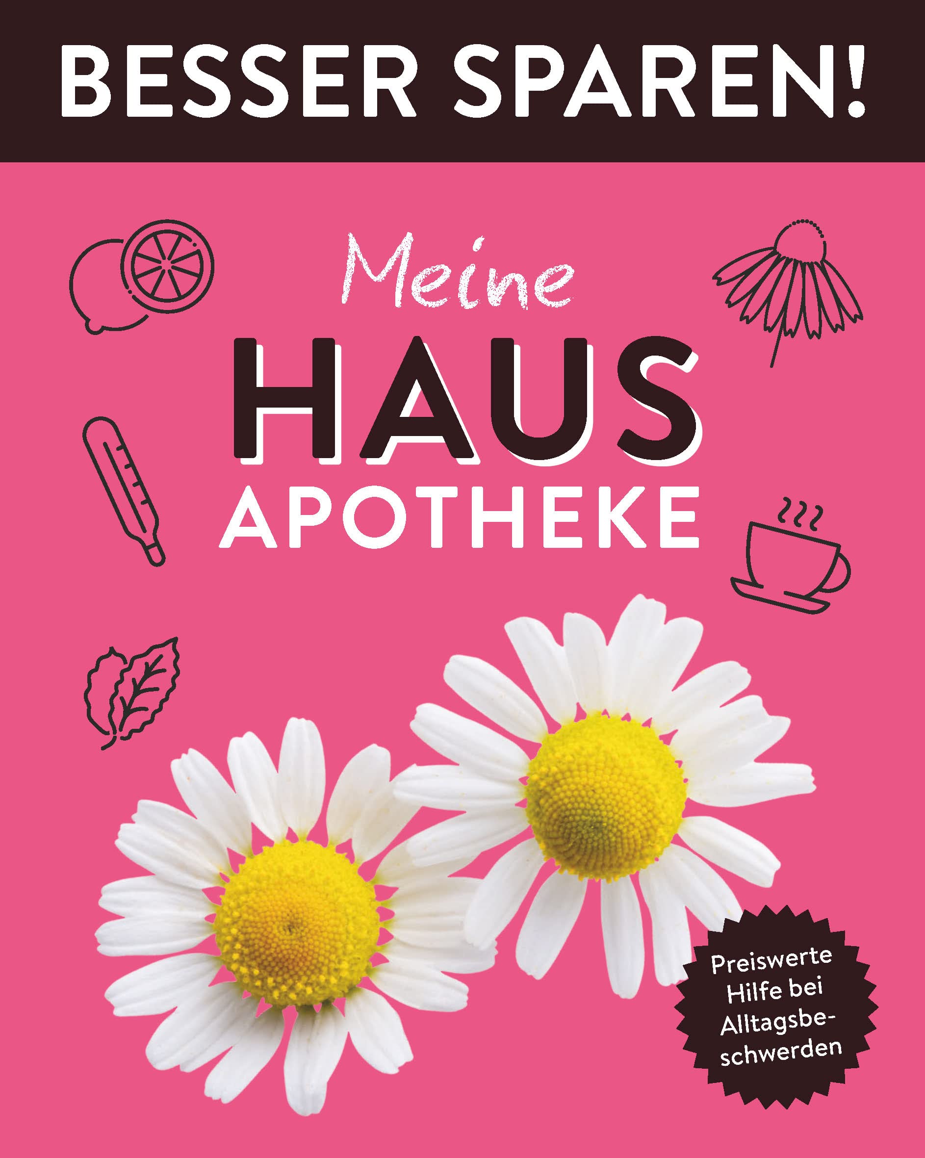 Meine Hausapotheke . Besser Sparen! Health, Nutrition & Fitness
