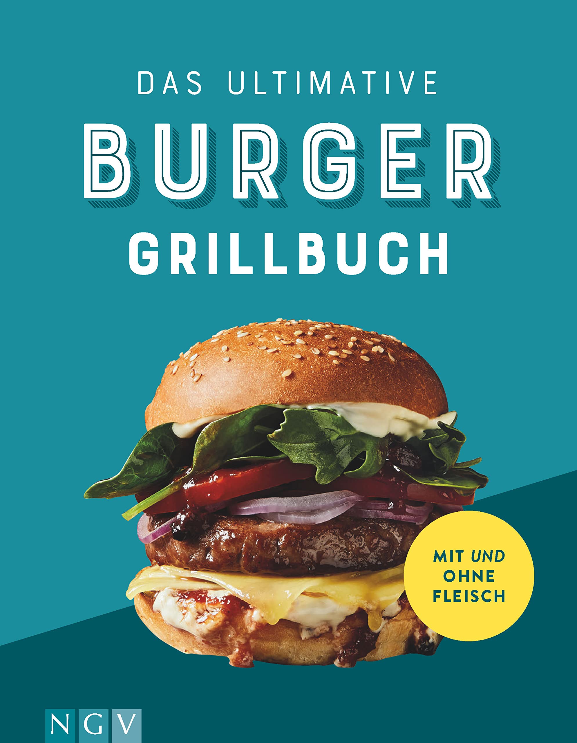 Das ultimative Burger-Grillbuch Leisure, Home & Garden