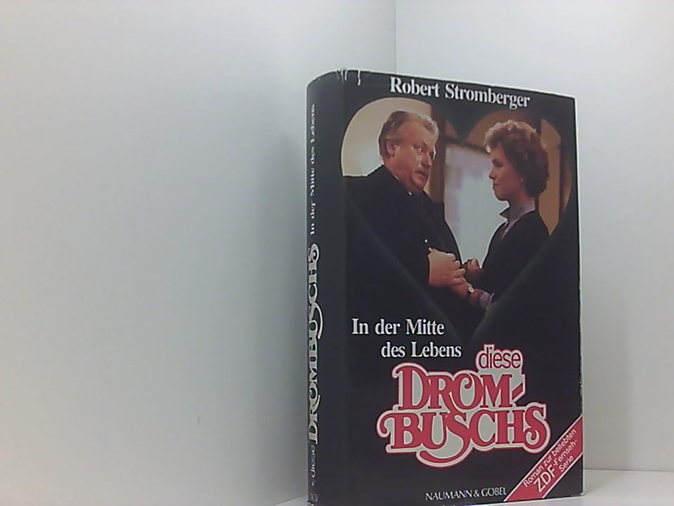 Diese Drombuschs. In der Mitte des Lebens. Roman nach der ZDF- Fernsehserie Books