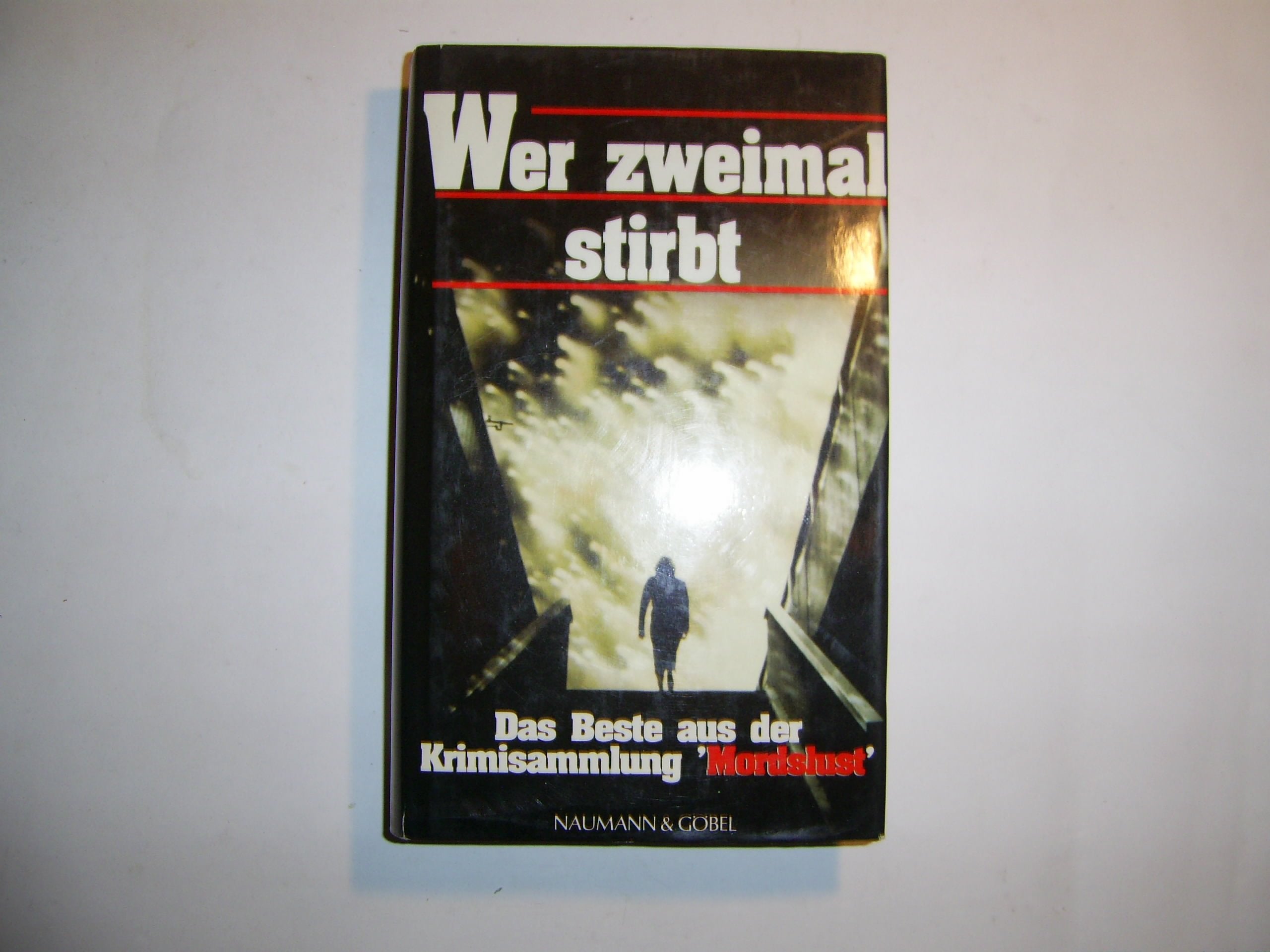 Wer zweimal stirbt : das Beste aus der Krimisammlung "Mordlust". Books