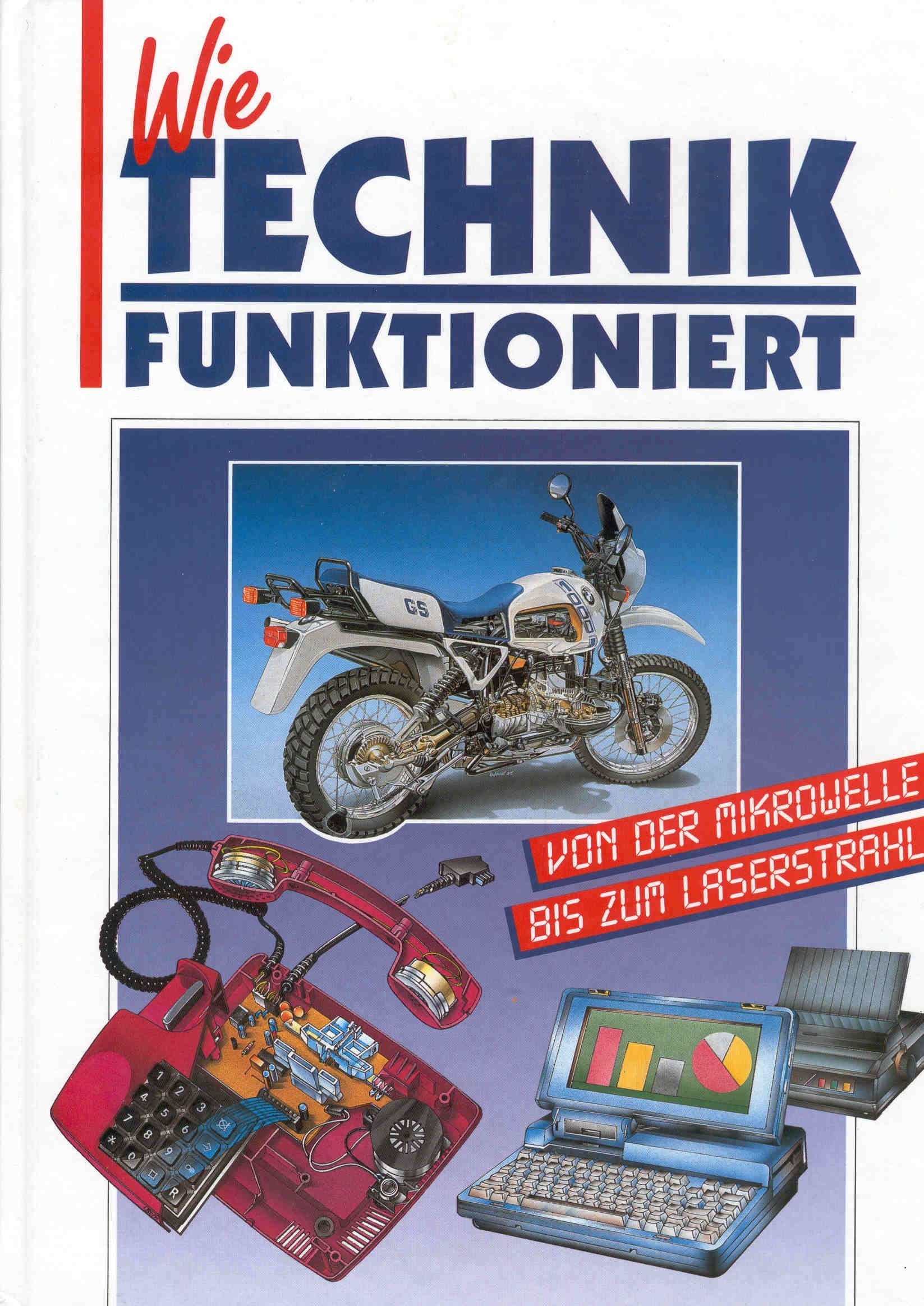 Wie Technik funktioniert. Von der Mikrowelle bis zum Laserstrahl Business & Technology