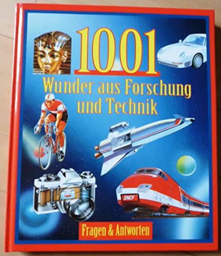 1001 Wunder aus Forschung und Technik - Fragen & Antworten Books