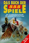 Das Buch der 555 Spiele. Der kreative Freizeitspaß für zuhause und unterwegs Leisure & Fun