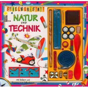 Spielwerkstatt Natur und Technik: Mit Stickern sowie Spiel- u. Bastelmaterial (u.a. Modellflugzeug z. Selberbauen, Magnet, Glühbirne, Farbfilter) Business & Technology