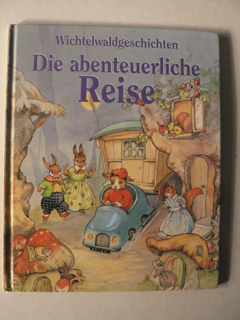 Wichtelwaldgeschichten - Die abenteuerliche Reise Books