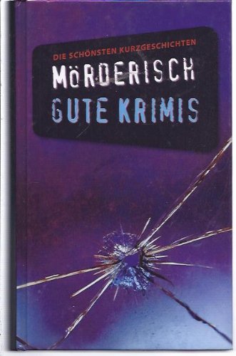 Mörderisch gute Krimis. Die schönsten Kurzgeschichten Books