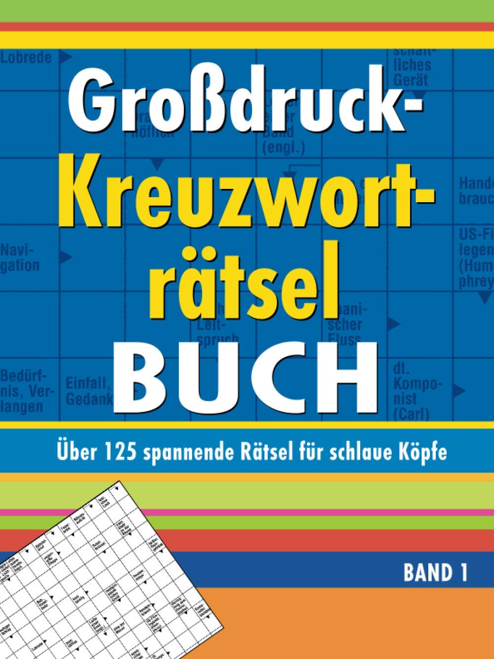 Großdruck-Kreuzworträtselbuch Band 1: Über 125 spannende Rätsel für schlaue Köpfe book