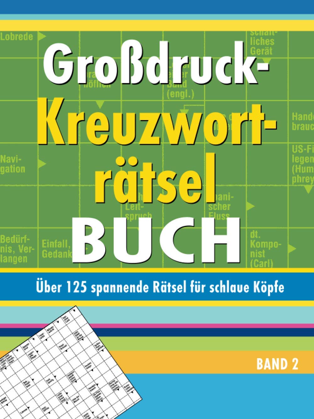 Großdruck-Kreuzworträtselbuch Band 2: Über 125 spannende Rätsel für schlaue Köpfe Leisure & Fun