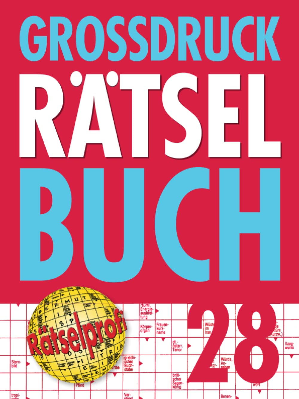 Großdruck Rätselbuch 28: Extragroße Schrift, Bunte Mischung Rätselarten, Gehirntraining & Senioren-Freundlich Leisure & Fun