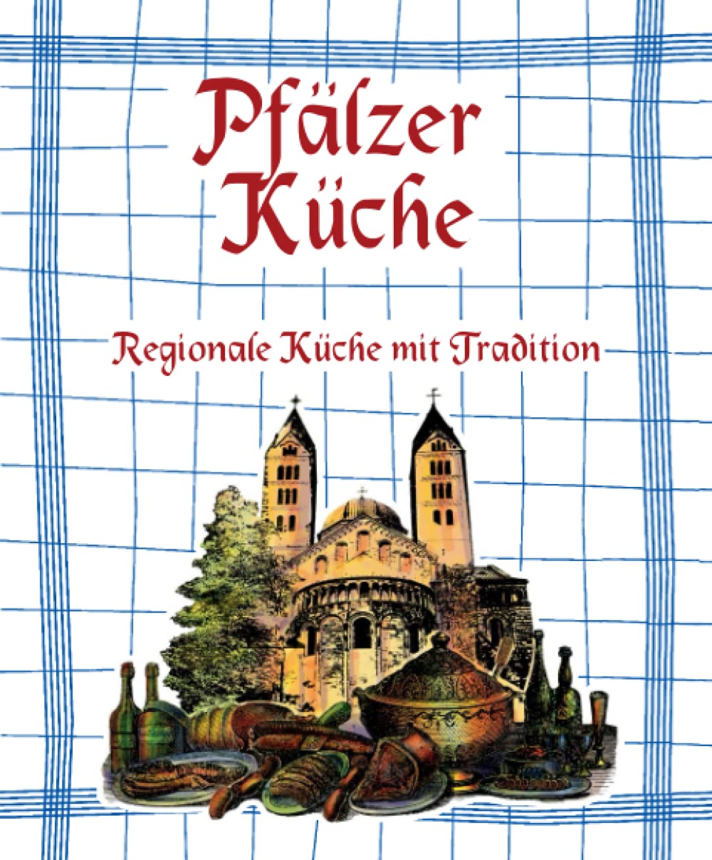 Plälzer Küche: Regionale Küche mit Tradition Leisure, Home & Garden