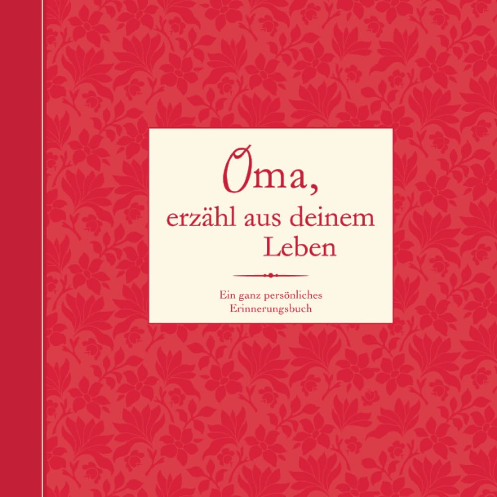 Oma, erzähl aus deinem Leben: Ein ganz persönliches Erinnerungsbuch Lifestyle