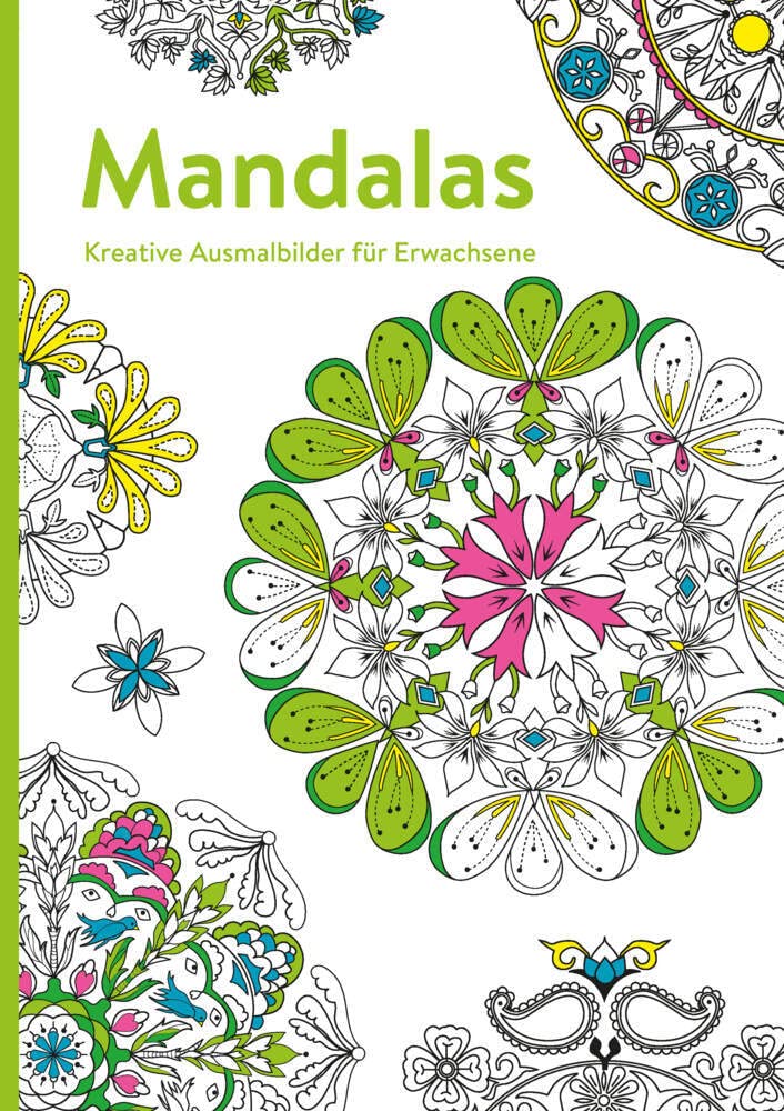 Mandalas - Kreative Ausmalbilder für Erwachsene: Ausmalen und entspannen: Ausmalen und entspannen. Malbuch für Erwachsene Lifestyle