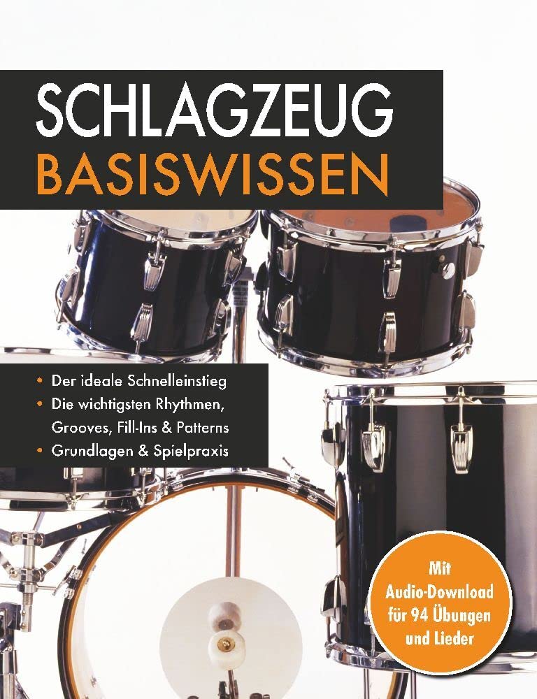 Schlagzeug Basiswissen. Mit Audio-Download für 94 Übungen und Lieder: Die wichtigsten Rhythmen, Grooves, Fill-Ins & Patterns: Mit Audio-Download für 94 Übungen und Lieder. Musikschule für Anfänger Sheet Music