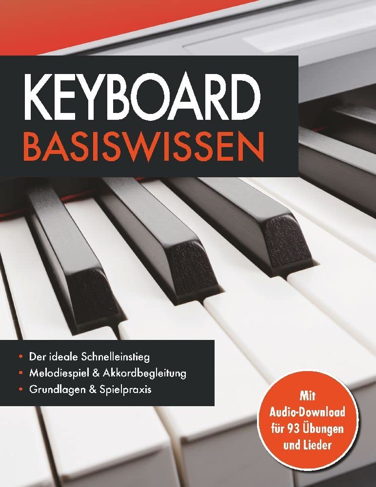 Keyboard Basiswissen. Mit Audio-Download für 93 Übungen und Lieder: Notenbuch für Melodiespiel & Akkordbegleitung: Mit Audio-Download für 93 Übungen und Lieder. Musikschule für Anfänger Sheet Music