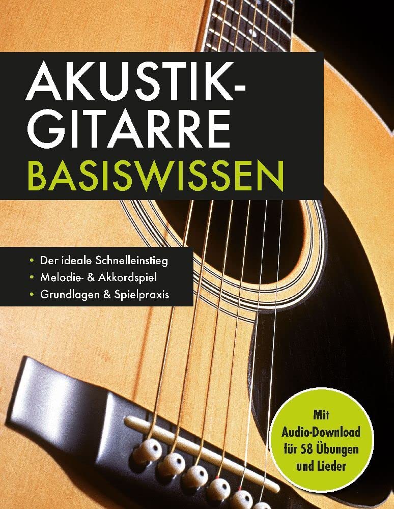 Akustik-Gitarre Basiswissen. Mit Audio-Download für 58 Übungen und Lieder: Notenbuch für Melodie- & Akkordspiel: Mit Audio-Download für 58 Übungen und Lieder. Musikschule für Anfänger Sheet Music