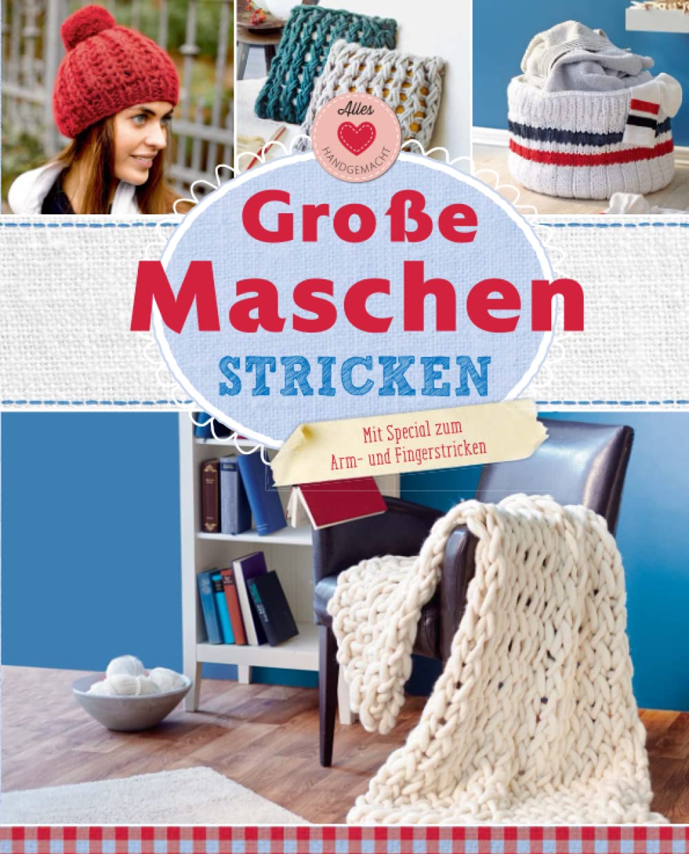 Große Maschen stricken: Mit Special zum Armstricken und Fingerstricken book