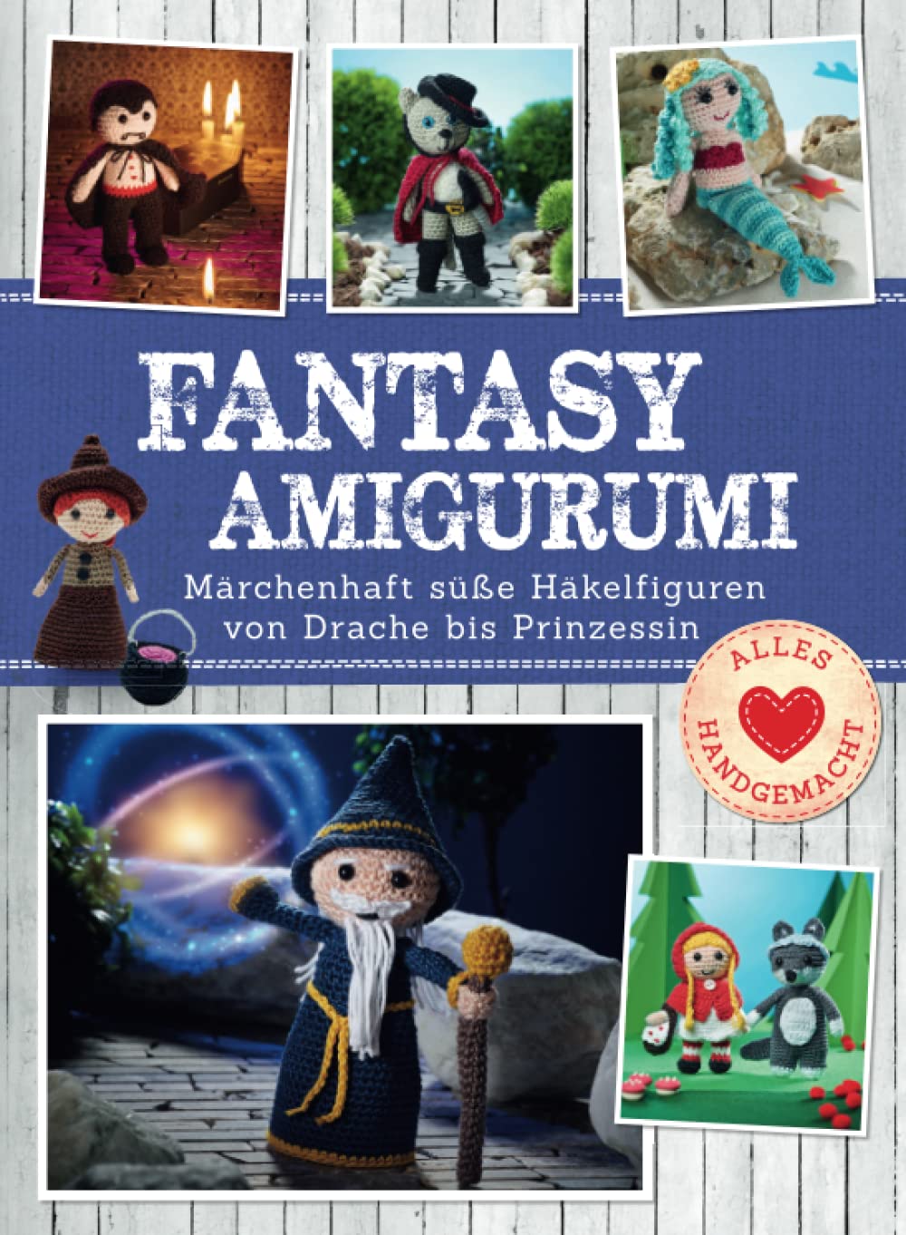 Fantasy Amigurumi: Märchenhaft süße Häkelfiguren von Drache bis Prinzessin (Alles handgemacht) Hobbies & Crafts