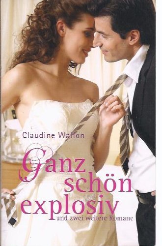 Ganz schön explosiv (und zwei weitere Romane) Books