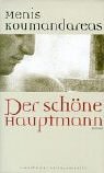 Der schöne Hauptmann: Roman: Roman. Ausgezeichnet mit dem Blue-Book-Preis 2001 Fiction