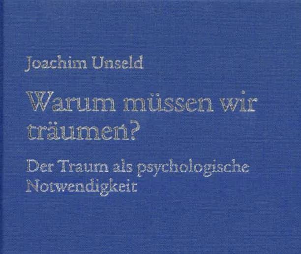 Warum müssen wir träumen: Der Traum als psychologische Notwendigkeit Psychology
