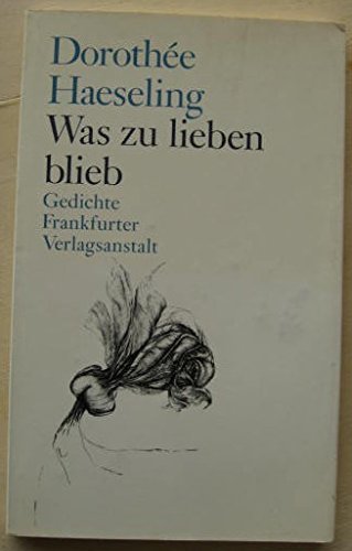 Was zu lieben blieb. Gedichte Books