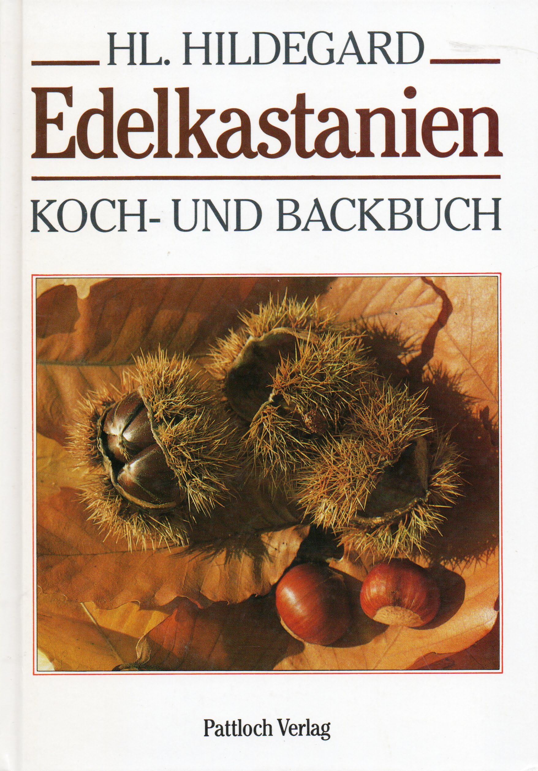 Kochen und Backen mit Kastanien. Koch- und Backbuch Religion & Esotericism
