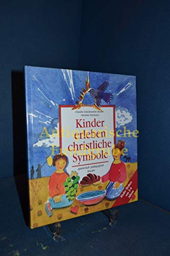 Kinder erleben christliche Symbole. Spielerisch - Pädagogisch - Kreativ Self-help