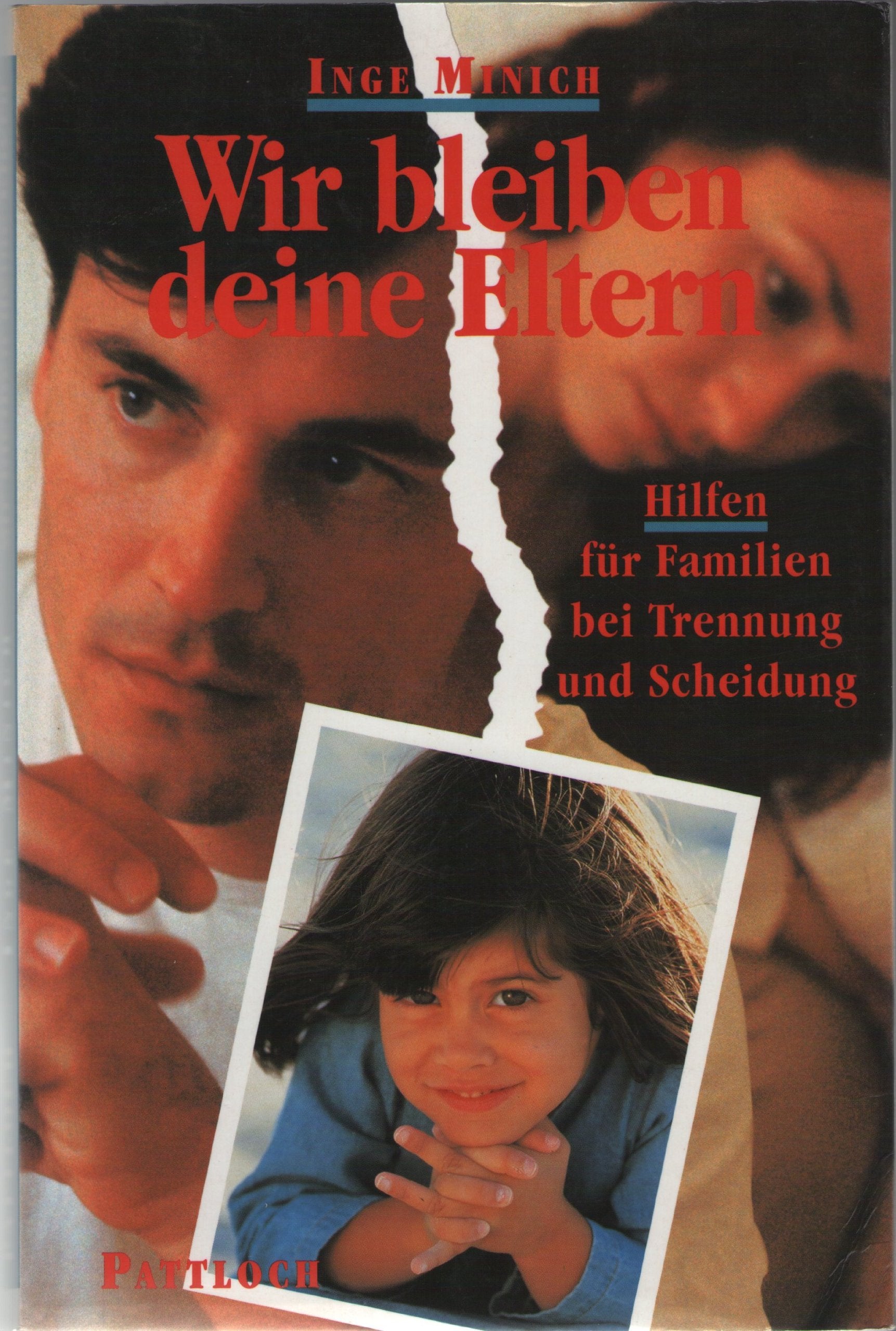 Wir bleiben deine Eltern. Hilfen für Familien bei Trennung und Scheidung Parents & Children