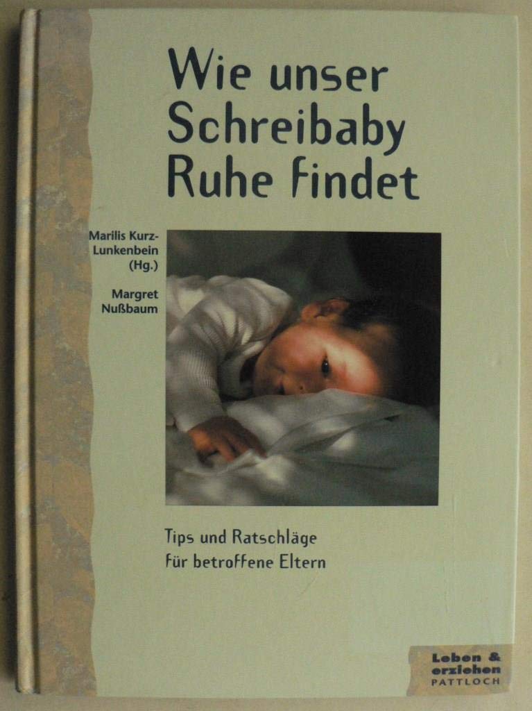 Wie unser Schreibaby Ruhe findet. Tips und Ratschläge für betroffene Eltern Parents & Children
