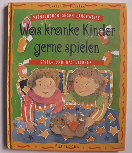 Was kranke Kinder gerne spielen Books