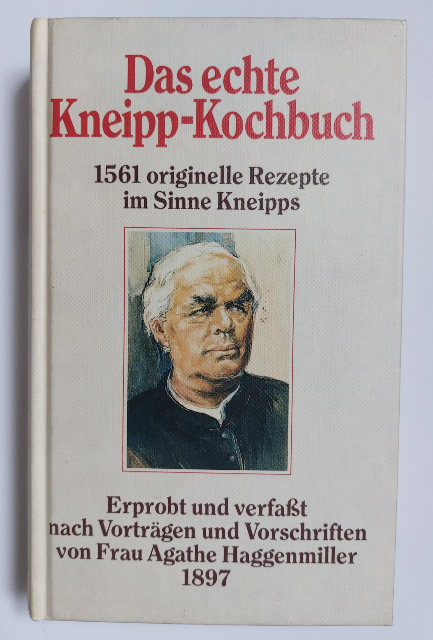 Das echte Kneipp-Kochbuch: 1561 originelle Rezepte im Sinne Kneipps Cooking & Enjoying