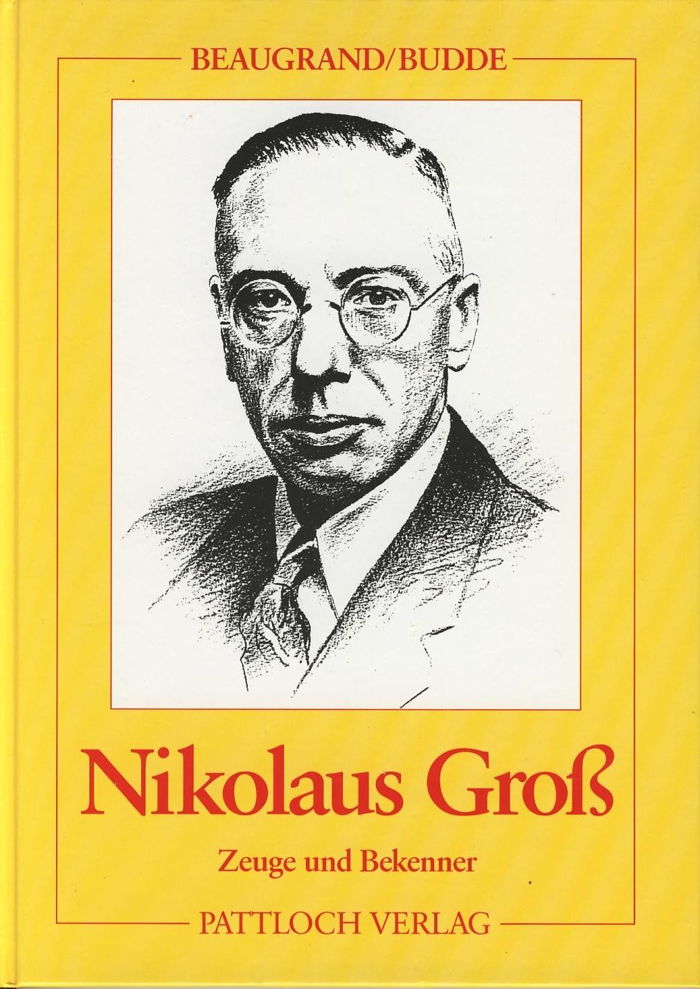 Nikolaus Groß. Zeuge und Bekenner im Widerstand der KAB 1933 -1945 Books