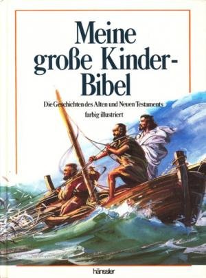 Die grosse Kinderbibel. Geschichten des Alten und Neuen Testamentes Religion & Esotericism