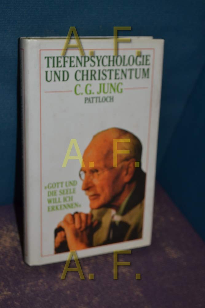 Tiefenpsychologie und Christentum. C. G. Jung. 'Gott und die Seele will ich erkennen' Books