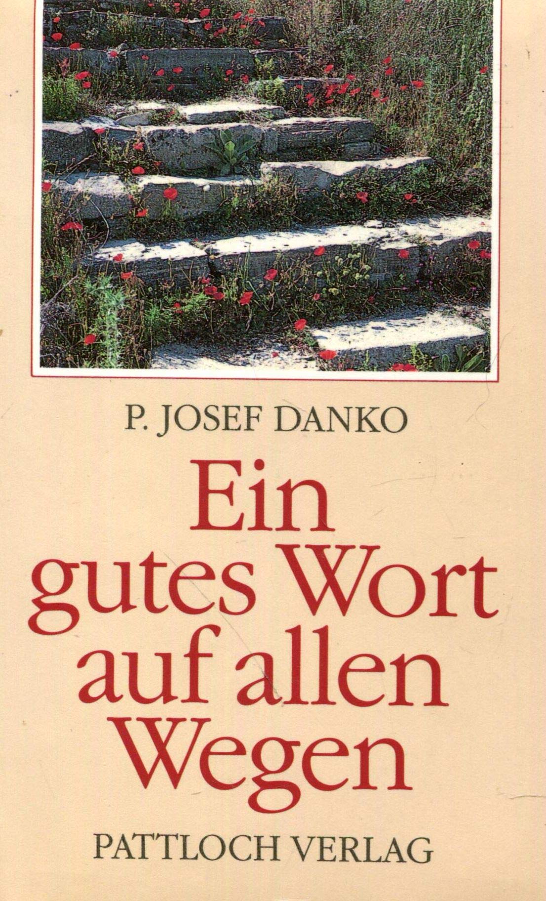 Ein gutes Wort auf allen Wegen. Gedanken, Gebete und Texte für jeden Tag des Jahres Religion & Esotericism