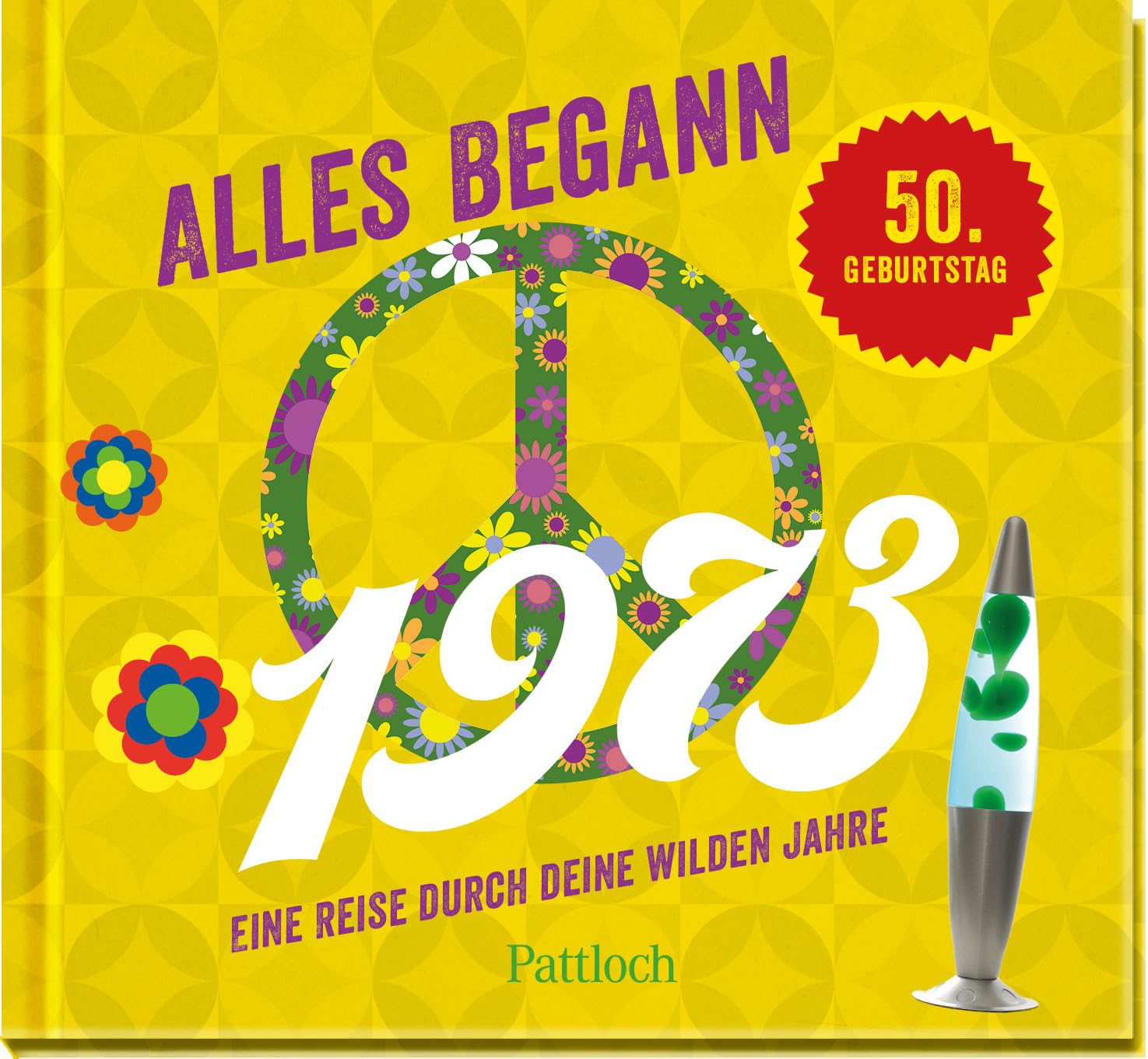Alles begann 1973: Eine Reise durch deine wilden Jahre. | Jahrgangsbuch zum 50. Geburtstag (Geschenke für runde Geburtstage 2023 und Jahrgangsbücher) Lifestyle