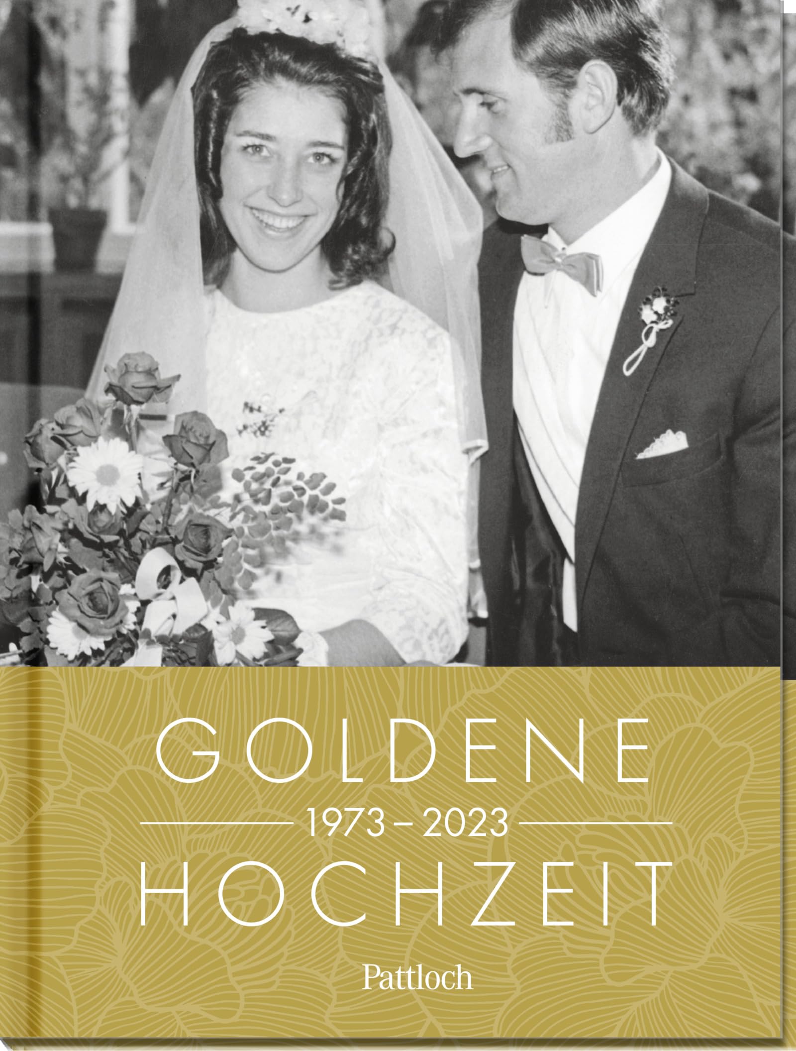 Goldene Hochzeit 1973 - 2023: Jahrgangsbuch zum 50. Hochzeitstag (Geschenke für runde Geburtstage 2023 und Jahrgangsbücher) Partnership & Love