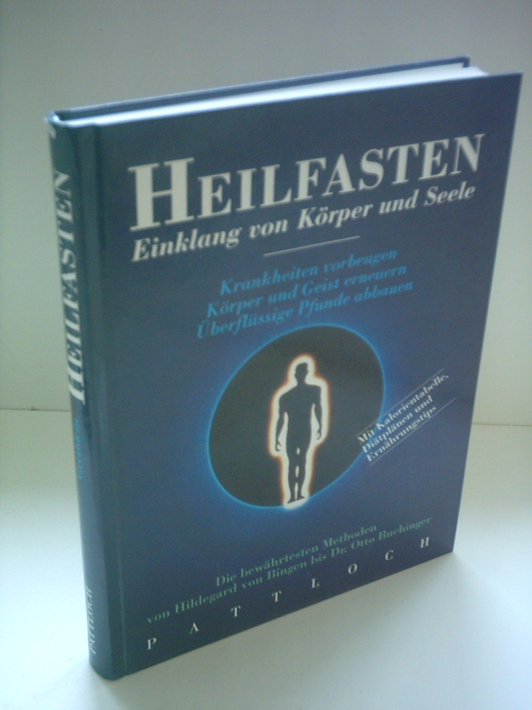 Heilfasten - Einklang von Körper und Seele. Die bewährtesten Methoden von Hildegard von Bingen bis Dr. Otto Buchinger Religion & Esotericism