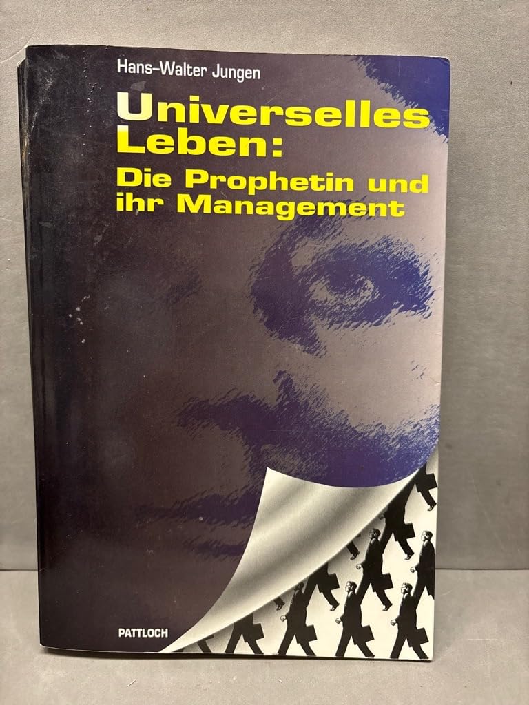 Universelles Leben. Die Prophetin und ihr Management Business, Finance & Career