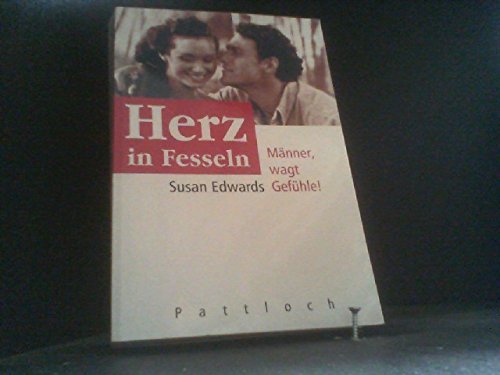 Herz in Fesseln. Männer, wagt Gefühle Partnership & Love