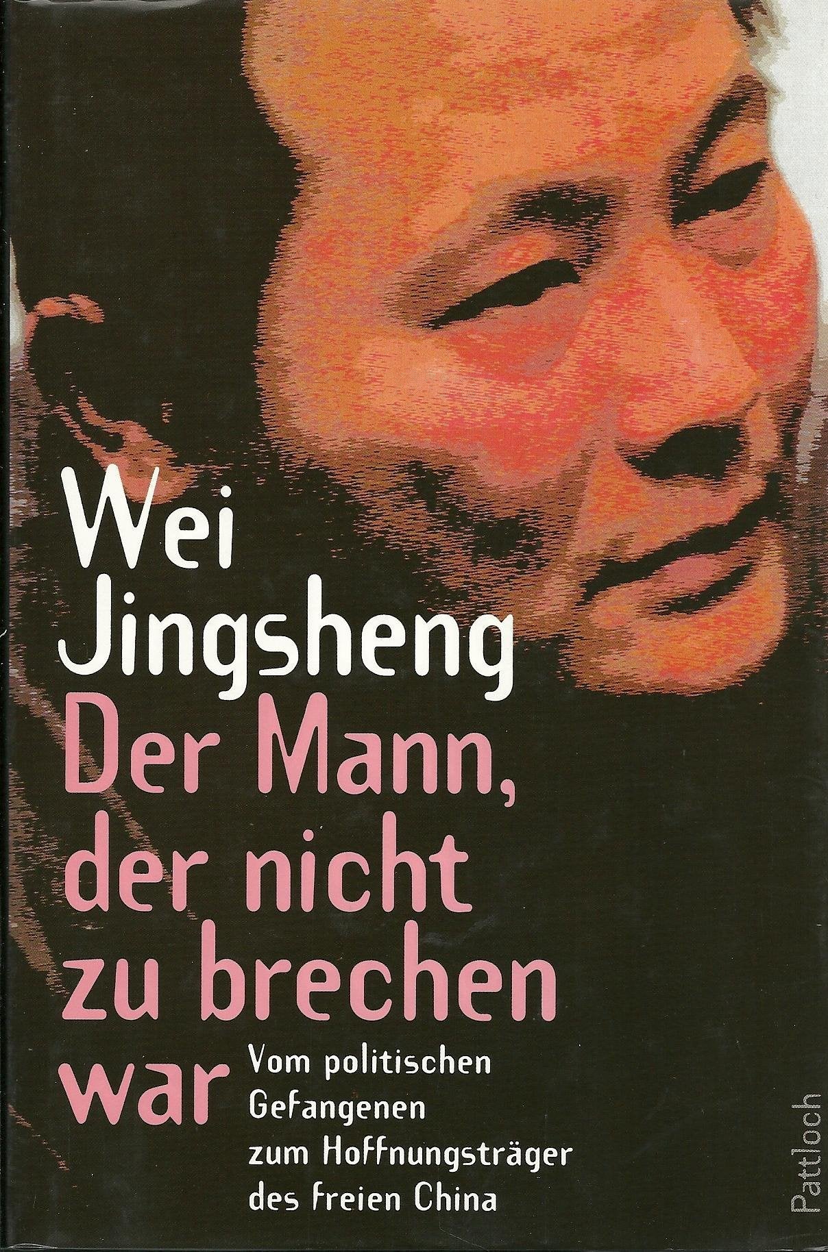 Der Mann, der nicht zu brechen war: Vom politischen Gefangenen zum Hoffnungsträger des freien China Politics & History