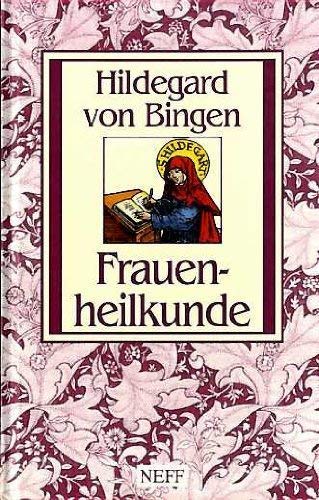Hl. Hildegard Frauenheilkunde. Körper und Seele ganzheitlich behandeln Health, Nutrition & Fitness