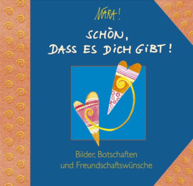 Schön, dass es dich gibt!: Bilder, Botschaften und Freundschaftswünsche Lifestyle