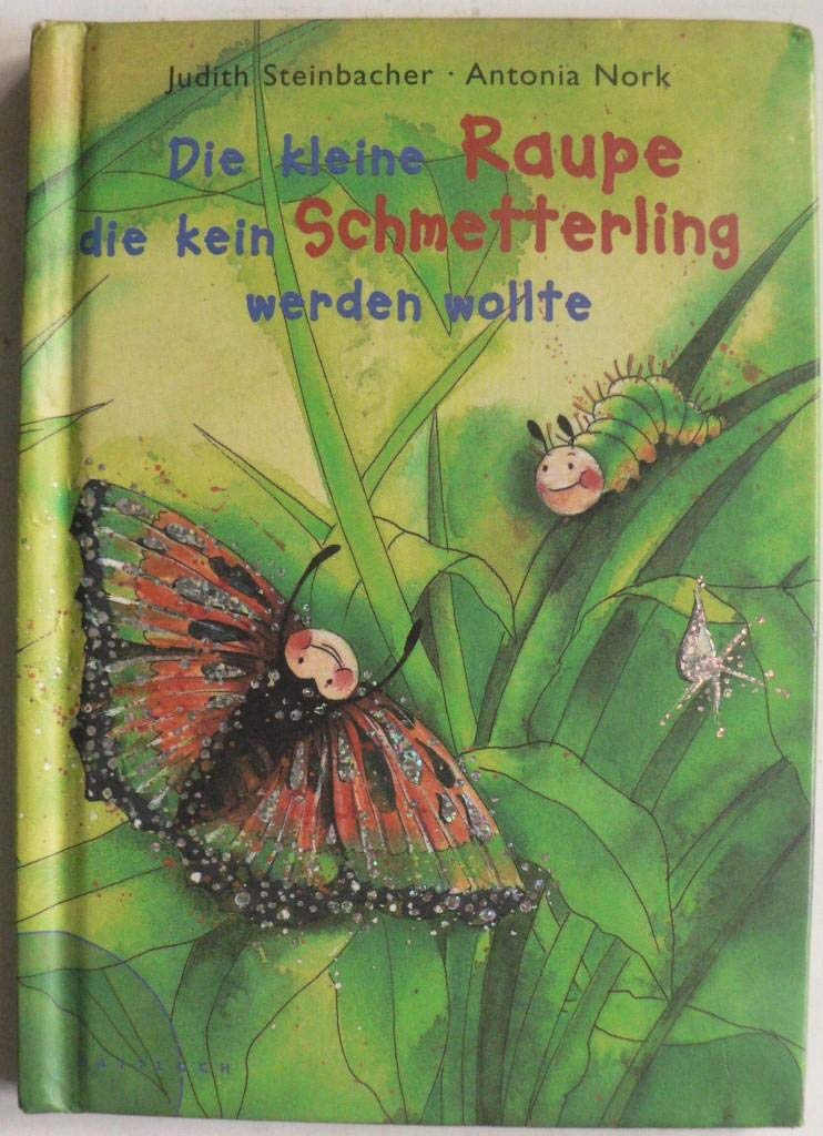 Die kleine Raupe, die kein Schmetterling werden wollte Children's books