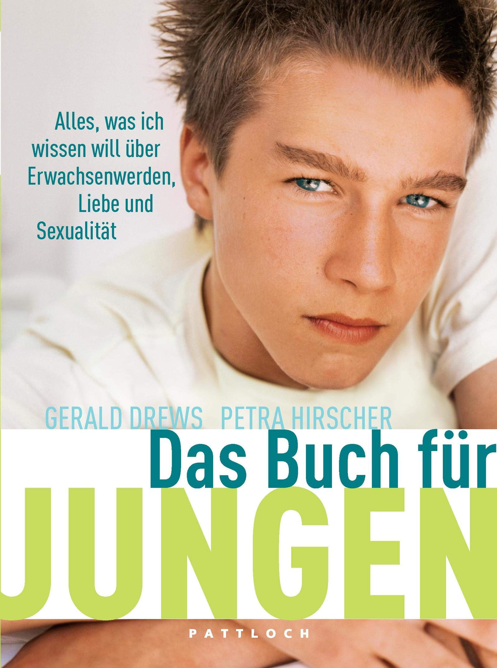 Das Buch für Jungen: Alles, was ich wissen will über Erwachsenwerden, Liebe und Sexualität Young adult books
