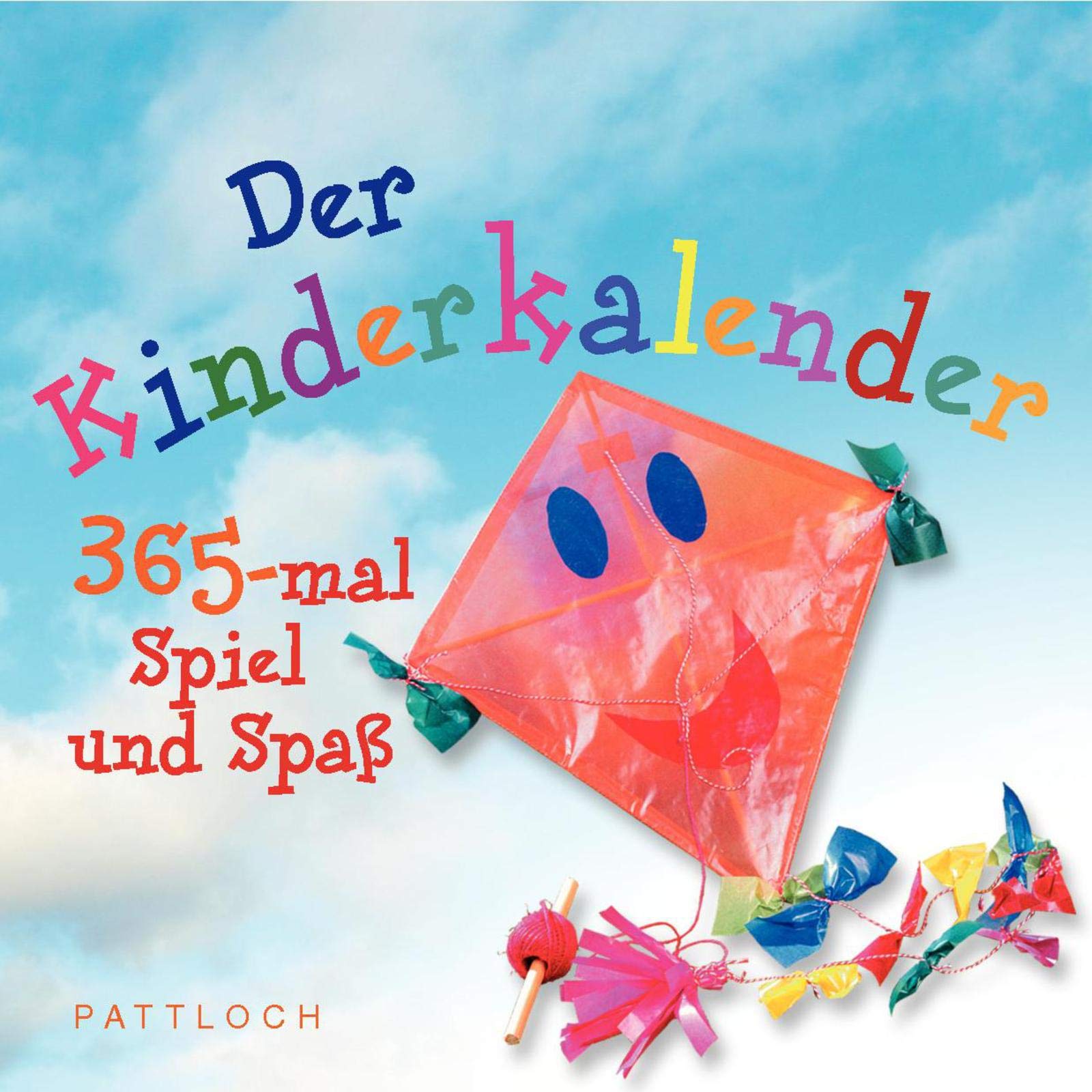 Der Kinderkalender: 365-mal Spiel und Spaß Calendars