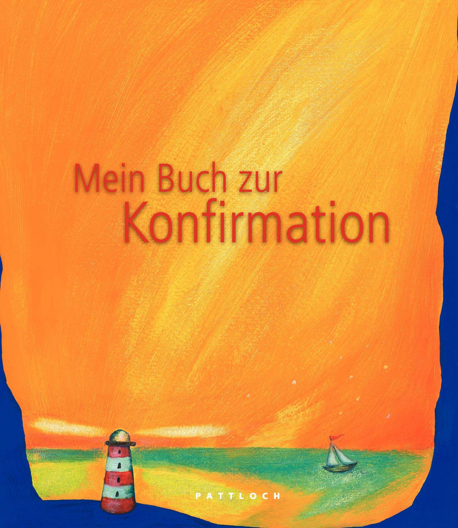 Mein Buch zur Konfirmation: Mit Platz zur eigenen Gestaltung Religion & Esotericism