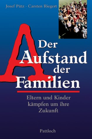 Der Aufstand der Familien. Eltern und Kinder kämpfen um Ihre Zukunft Learning & Reference